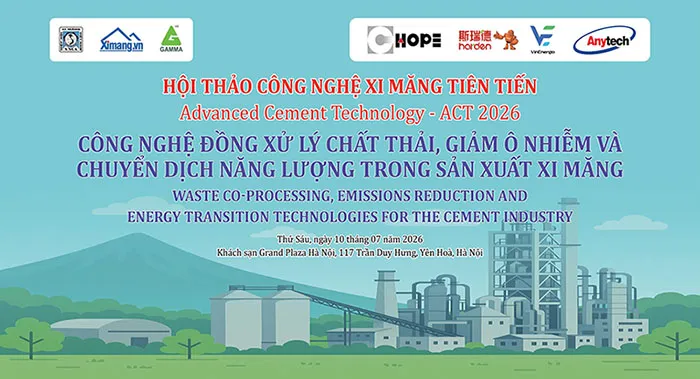 Hội thảo Công nghệ xi măng tiên tiến ACT.2026 sẽ diễn ra vào ngày 10/7 tại khách sạn Grand Plaza Hà Nội
