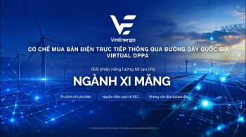 VinEnergo - Mô hình DPPA kết hợp lưu trữ năng lượng: chìa khóa thúc đẩy phát triển bền vững cho ngành xi măng