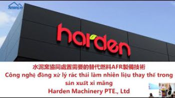 Công nghệ đồng xử lý rác thải làm nhiên liệu thay thế trong sản xuất xi măng - Công ty Harden Co